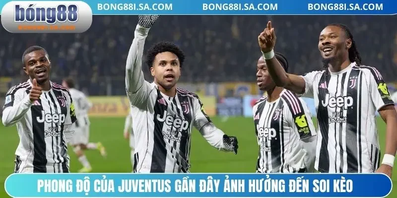 Phong độ của Juventus gần đây ảnh hưởng đến soi kèo