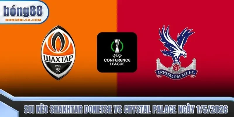 Soi kèo trận đấu Shakhtar Donetsk vs Crystal Palace