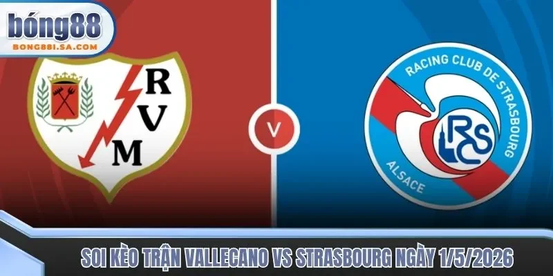 Soi kèo trận đấu Vallecano vs Strasbourg